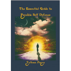 The Essential Guide to Psychic Self Defence